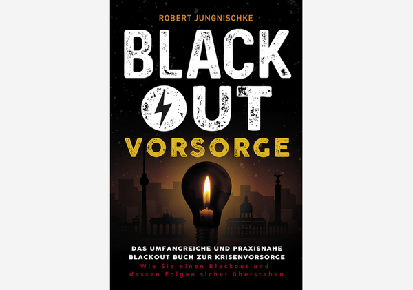 Blackout Vorsorge - Das umfangreiche und praxisnahe Blackout Buch zur  Krisenvorsorge' von 'Robert Jungnischke' - Buch - '978-3-96967-310-2